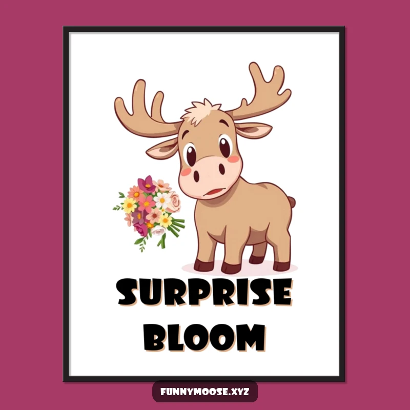 Funny Moose Wall Art: Startled Surprise, Dropped Flowers Print!