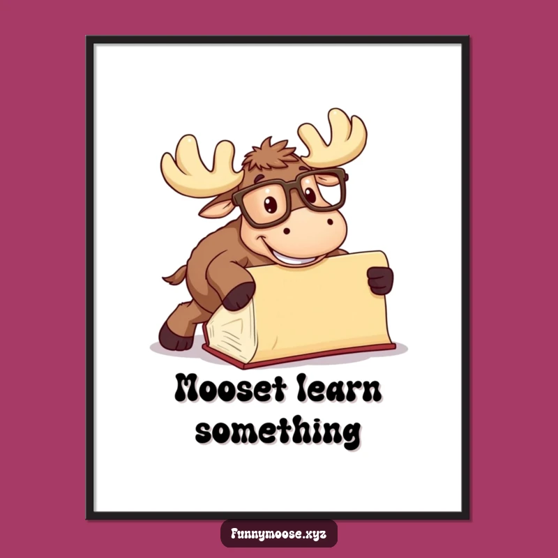 Funny Moose Poster: Goofy Glasses Book Wall Art Gift
