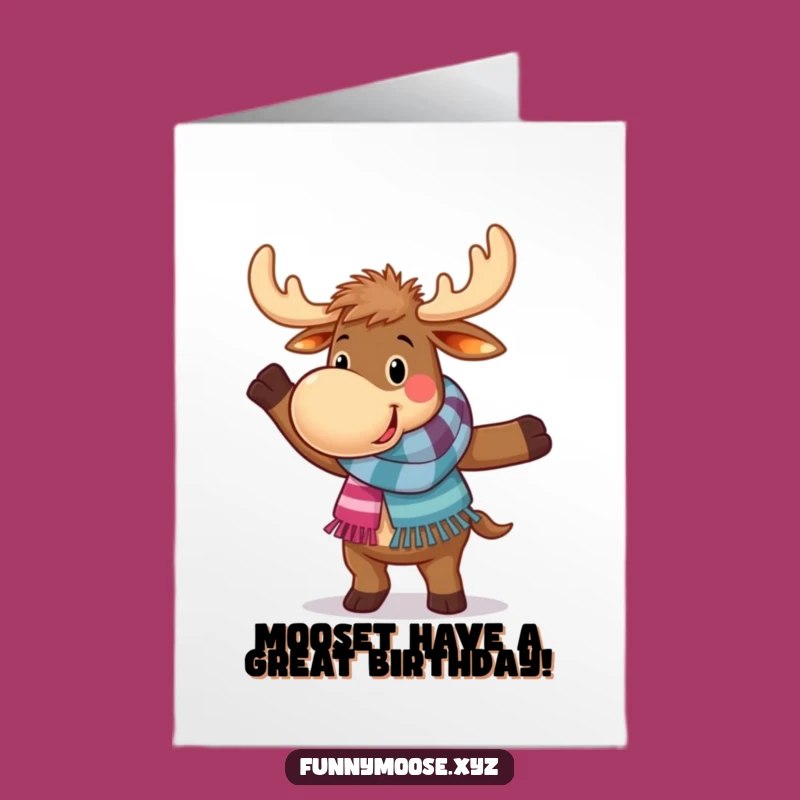Free Printable Moose Birthday Card: Funny Dancing Scarf Moose Downloadable Gift
