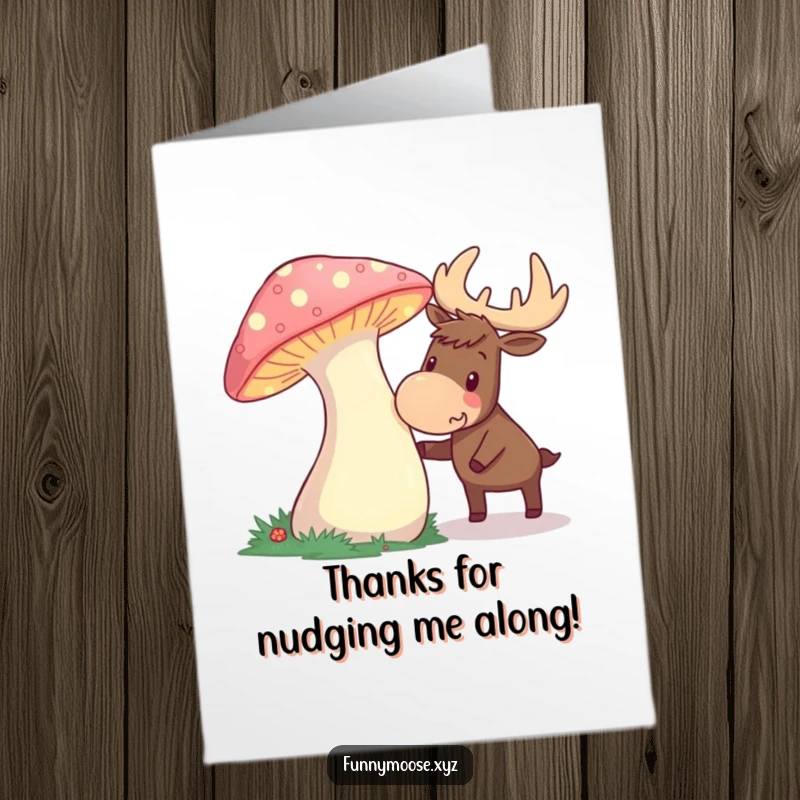Funny free printable thank you card: A moose excitedly nudges a glowing mushroom, conveying enchanted thanks.